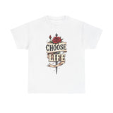 Load image into Gallery viewer, Choose Life Tee