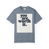 Load image into Gallery viewer, You Are Worth It Tee