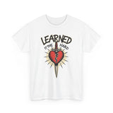 Load image into Gallery viewer, Learned It The Hard Way Tee