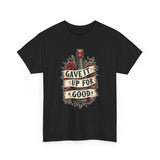 Load image into Gallery viewer, Gave It Up For Good Tee
