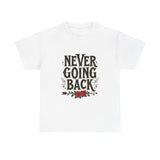 Load image into Gallery viewer, Never Going Back Tee