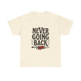 Load image into Gallery viewer, Never Going Back Tee