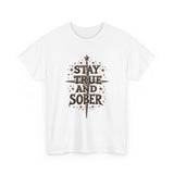 Load image into Gallery viewer, Stay True And Sober Tee
