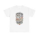 Load image into Gallery viewer, Growing Wild &amp; Sober Tee