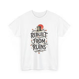 Load image into Gallery viewer, Rebuilt From Ruins Tee