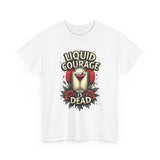 Load image into Gallery viewer, Liquid Courage Is Dead Tee