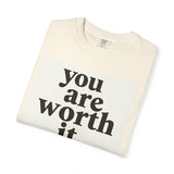 Load image into Gallery viewer, You Are Worth It Tee