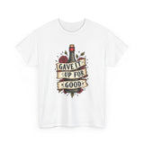 Load image into Gallery viewer, Gave It Up For Good Tee