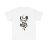 Load image into Gallery viewer, Killed My Bad Habits Tee