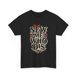 Load image into Gallery viewer, New Me Who Dis Tee