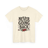 Load image into Gallery viewer, Never Going Back Tee
