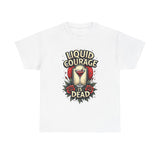 Load image into Gallery viewer, Liquid Courage Is Dead Tee