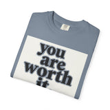 Load image into Gallery viewer, You Are Worth It Tee