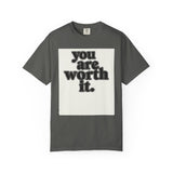 Load image into Gallery viewer, You Are Worth It Tee