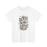 Load image into Gallery viewer, Death Before Decaf Tee