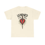 Load image into Gallery viewer, Learned It The Hard Way Tee