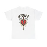 Load image into Gallery viewer, Learned It The Hard Way Tee