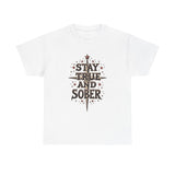 Load image into Gallery viewer, Stay True And Sober Tee