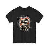 Load image into Gallery viewer, Burned That Bridge Sober Tee