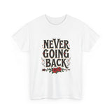 Load image into Gallery viewer, Never Going Back Tee