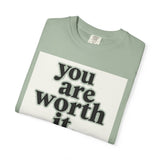 Load image into Gallery viewer, You Are Worth It Tee