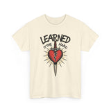 Load image into Gallery viewer, Learned It The Hard Way Tee